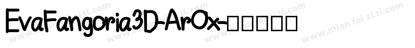 EvaFangoria3D-ArOx字体转换