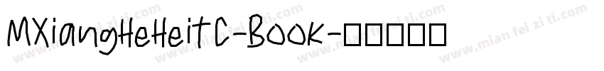 MXiangHeHeiTC-Book字体转换