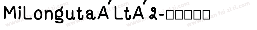 MiLongutaALtA2字体转换