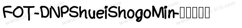 FOT-DNPShueiShogoMin字体转换