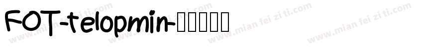 FOT-telopmin字体转换
