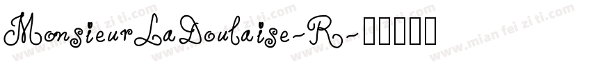MonsieurLaDoulaise-R字体转换