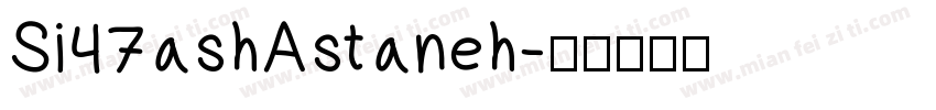 Si47ashAstaneh字体转换