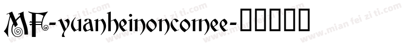 MF-yuanheinoncomee字体转换