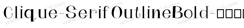 Clique-SerifOutlineBold字体转换