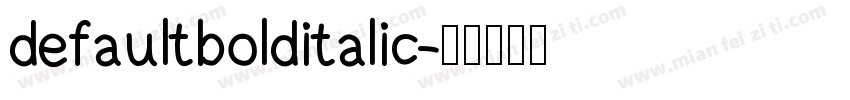 defaultbolditalic字体转换