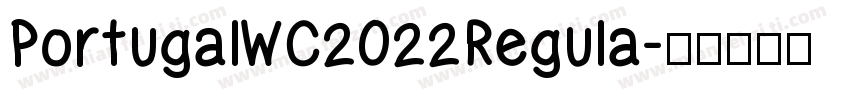 PortugalWC2022Regula字体转换