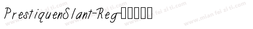 PrestiquenSlant-Reg字体转换
