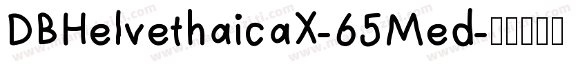 DBHelvethaicaX-65Med字体转换