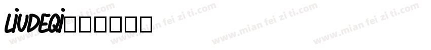 LiuDeQi字体转换