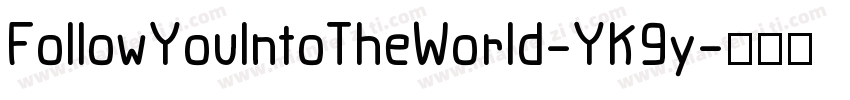 FollowYouIntoTheWorld-YK9y字体转换