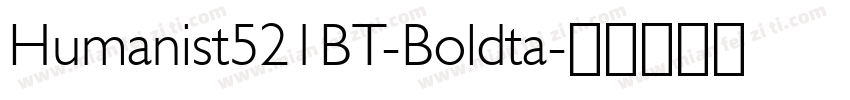 Humanist521BT-Boldta字体转换
