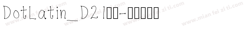 DotLatin_D21细化字体转换