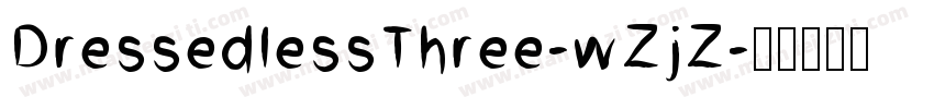 DressedlessThree-wZjZ字体转换