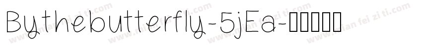 Bythebutterfly-5jEa字体转换