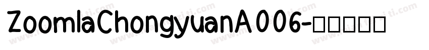 ZoomlaChongyuanA006字体转换