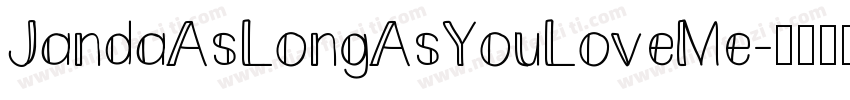 JandaAsLongAsYouLoveMe字体转换