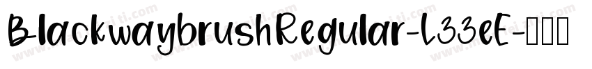 BlackwaybrushRegular-L33eE字体转换