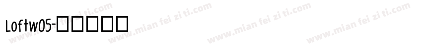 LoftW05字体转换