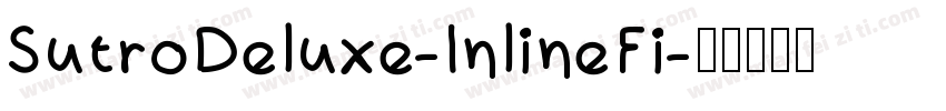 SutroDeluxe-InlineFi字体转换