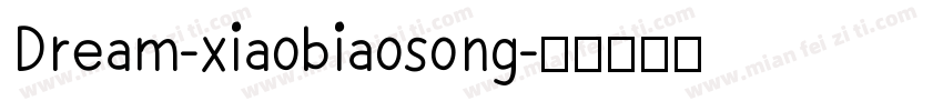 Dream-xiaobiaosong字体转换