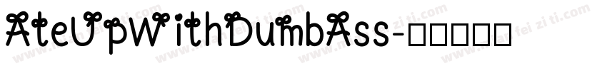 AteUpWithDumbAss字体转换