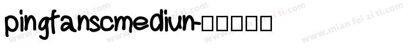 pingfanscmediun字体转换