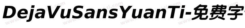 DejaVuSansYuanTi字体转换