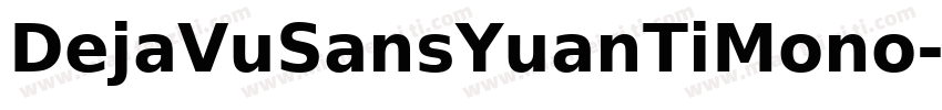 DejaVuSansYuanTiMono字体转换