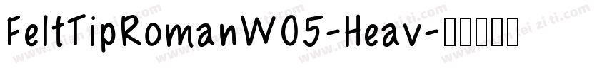 FeltTipRomanW05-Heav字体转换