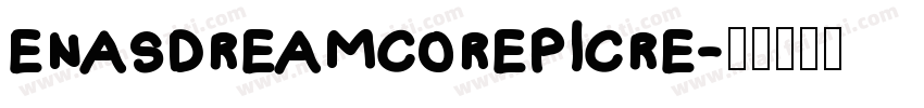 enasdreamcorepicre字体转换
