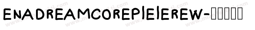 enadreamcorepieierew字体转换