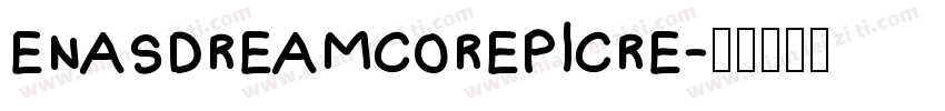 enasdreamcorepicre字体转换