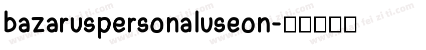 bazaruspersonaluseon字体转换