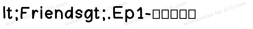 lt;Friendsgt;.Ep1字体转换