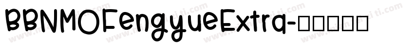 BBNMOFengyueExtra字体转换