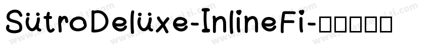 SutroDeluxe-InlineFi字体转换
