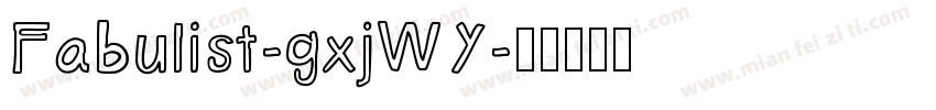 Fabulist-gxjWY字体转换