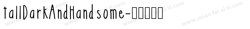 tallDarkAndHandsome字体转换
