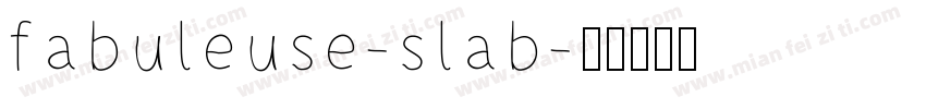 fabuleuse-slab字体转换