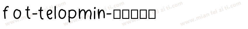 FOT-telopmin字体转换