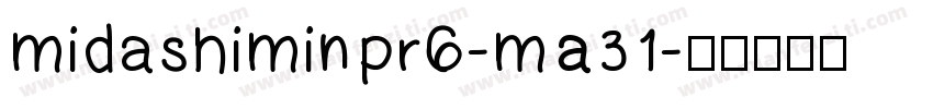 MidashiMinPr6-MA31字体转换