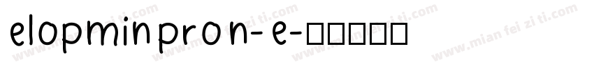 elopMinProN-E字体转换