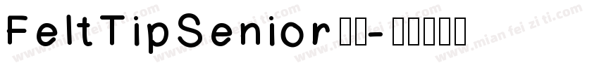 FeltTipSenior字体字体转换