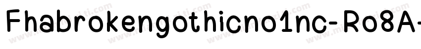Fhabrokengothicno1nc-Ro8A字体转换