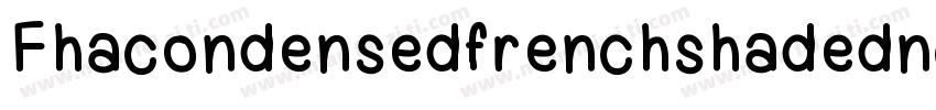 Fhacondensedfrenchshadednc-rmjx字体转换