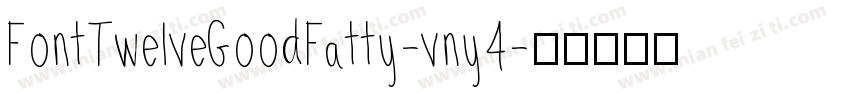 FontTwelveGoodFatty-vny4字体转换