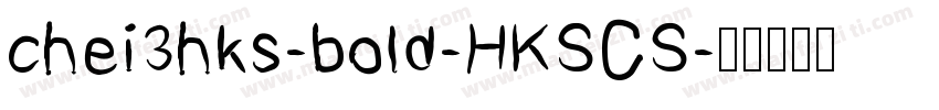 chei3hks-bold-HKSCS字体转换