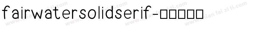 fairwatersolidserif字体转换