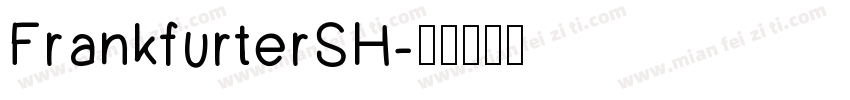 FrankfurterSH字体转换
